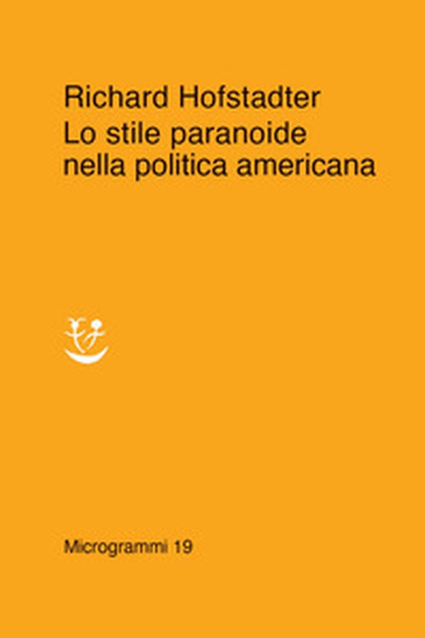 Lo stile paranoide nella politica americana - Librerie.coop Lo stile paranoide nella politica americana - Librerie.coop