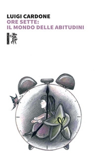 Ore sette: il mondo delle abitudini - Librerie.coop