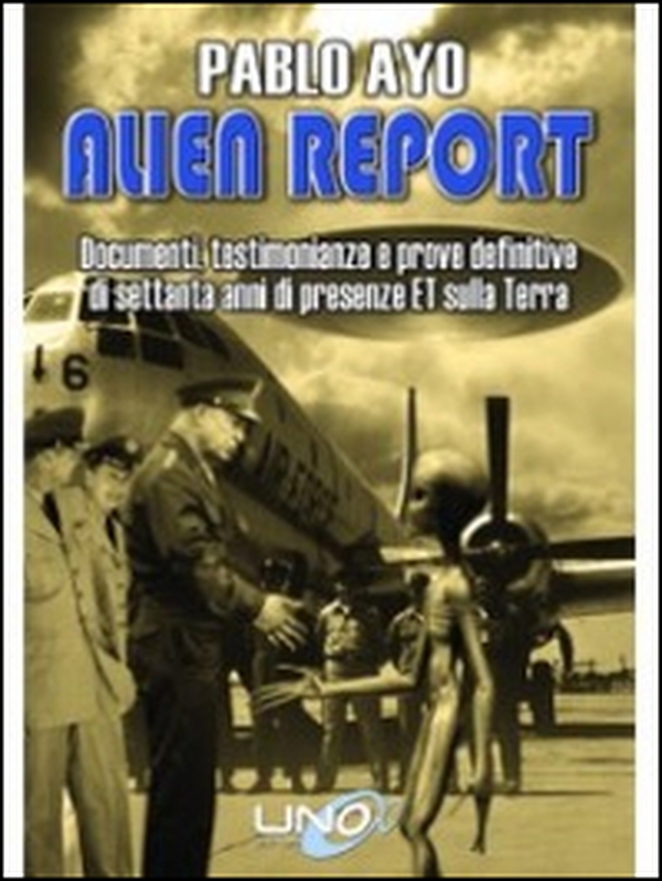 Alien report. Documenti, testimonianze e prove definitive di Settanta anni di presenze ET sulla terra - Librerie.coop Alien report. Documenti, testimonianze e prove definitive di Settanta anni di presenze ET sulla terra - Librerie.coop