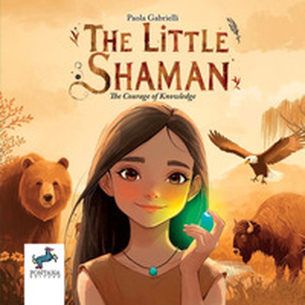 The little shaman. The courage of knowledge - Librerie.coop