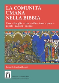 La comunità umana nella Bibbia. Casa, Famiglia, clan, tribù, terra, paese, popoli, nazioni, mondo - Librerie.coop