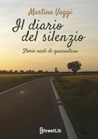 Il diario del silenzio. Storie reali di quarantena - Librerie.coop