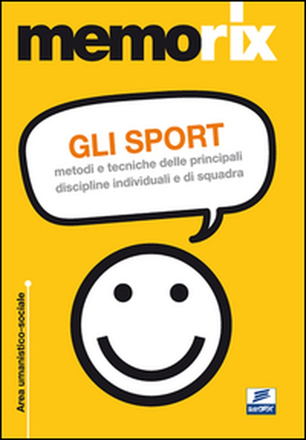 Gli sport. Metodi e tecniche delle principali discipline individuali e di squadra - Librerie.coop