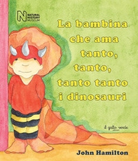 La bambina che ama tanto, tanto, tanto tanto i dinosauri - Librerie.coop