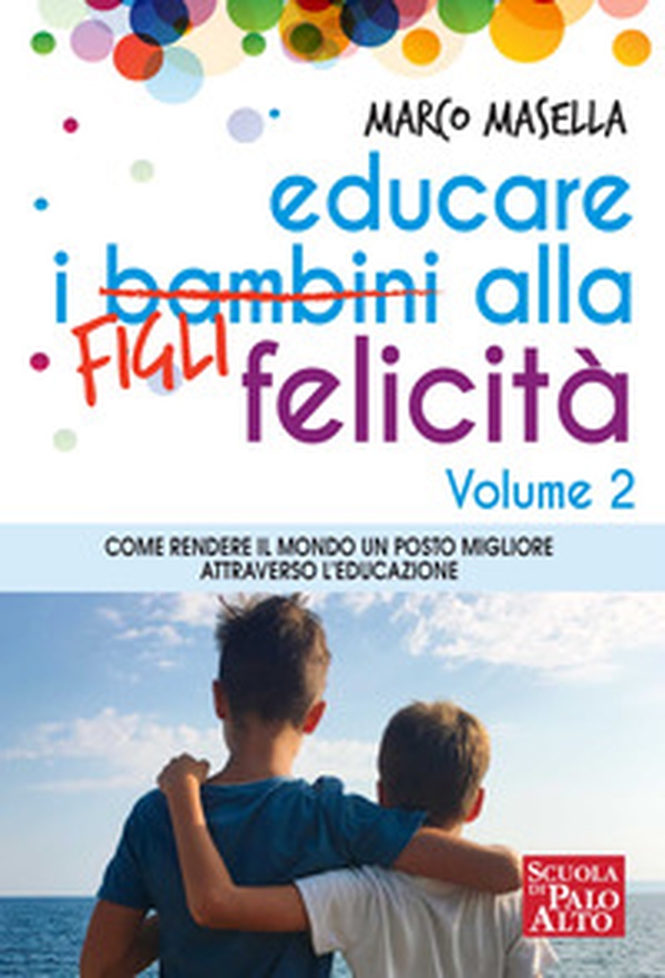 Educare i bambini alla felicità - Librerie.coop Educare i bambini alla felicità - Librerie.coop