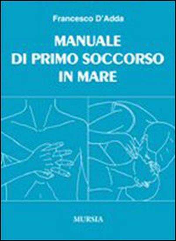 Manuale di primo soccorso in mare - Librerie.coop Manuale di primo soccorso in mare - Librerie.coop