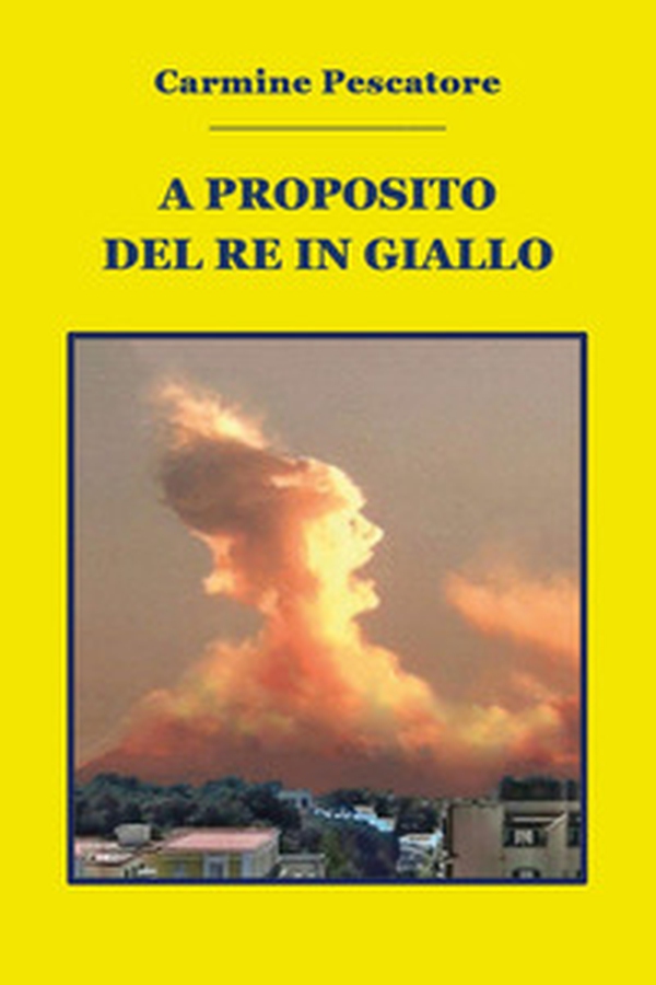A proposito del re in giallo - Librerie.coop A proposito del re in giallo - Librerie.coop