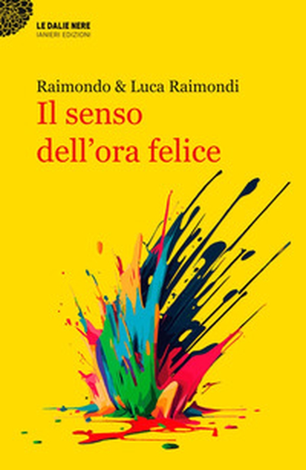 Il senso dell'ora felice - Librerie.coop Il senso dell'ora felice - Librerie.coop