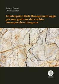 L'Enterprise Risk Management oggi: per una gestione del rischio consapevole e integrata - Librerie.coop L'Enterprise Risk Management oggi: per una gestione del rischio consapevole e integrata - Librerie.coop