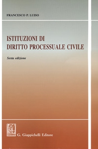 Istituzioni di diritto processuale civile - Librerie.coop