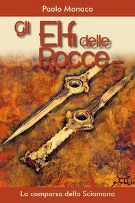 La comparsa dello Sciamano. Gli elfi delle rocce - Vol. 5 - Librerie.coop