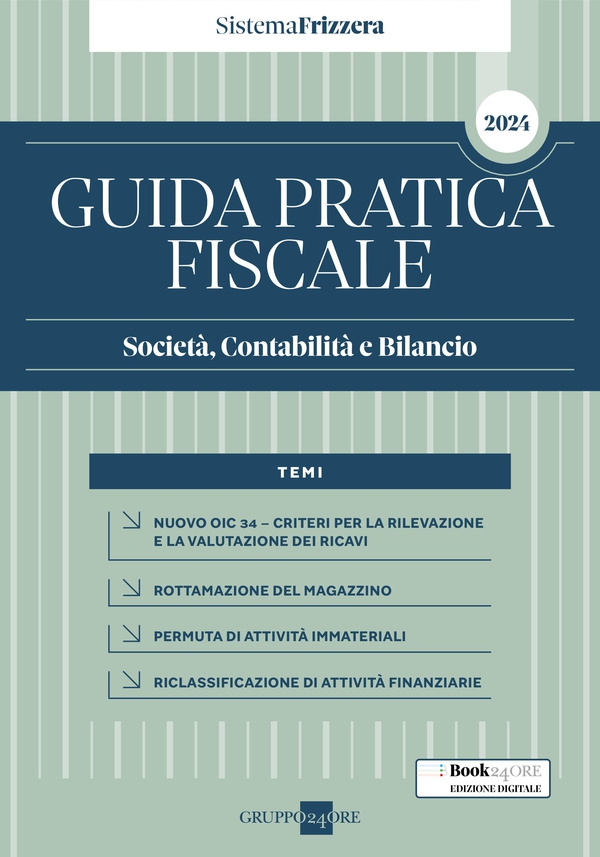 Guida Pratica Fiscale Società, Contabilità e Bilancio 2024 - Sistema Frizzera - Librerie.coop Guida Pratica Fiscale Società, Contabilità e Bilancio 2024 - Sistema Frizzera - Librerie.coop