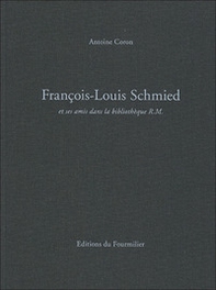 François-Louis Schmied. Et ses amis dans la bibliothèque de R.M. - Librerie.coop