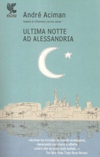 Ultima notte ad Alessandria - Librerie.coop