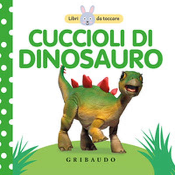 Cuccioli di dinosauro. Libri da toccare - Librerie.coop Cuccioli di dinosauro. Libri da toccare - Librerie.coop