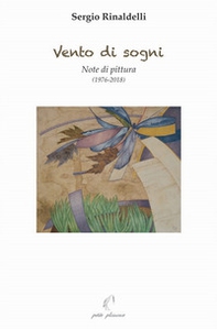 Vento di sogni. Note di pittura (1976-2018) - Librerie.coop Vento di sogni. Note di pittura (1976-2018) - Librerie.coop