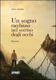 Un sogno racchiuso nel sorriso degli occhi - Librerie.coop