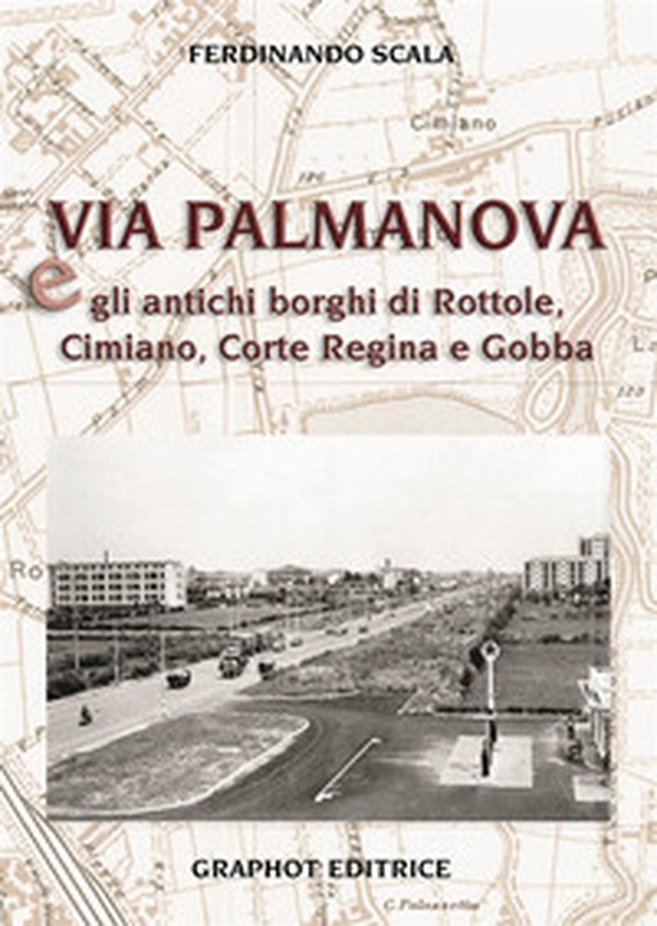 Via Palmanova e gli antichi borghi di Rottole, Cimiano, Corte Regina e Gobba - Librerie.coop Via Palmanova e gli antichi borghi di Rottole, Cimiano, Corte Regina e Gobba - Librerie.coop