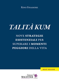 Talità kum. Nove strategie esistenziali per superare i momenti peggiori della vita - Librerie.coop Talità kum. Nove strategie esistenziali per superare i momenti peggiori della vita - Librerie.coop