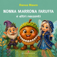 Nonna Marrona Faruffa e altri racconti - Librerie.coop