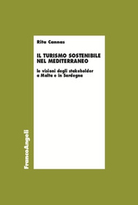 Il turismo sostenibile nel Mediterraneo. Le visioni degli stakeholder a Malta e in Sardegna - Librerie.coop