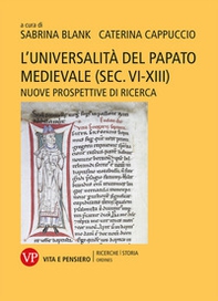 L'universalità del papato medievale (sec. VI-XIII). Nuove prospettive di ricerca - Librerie.coop