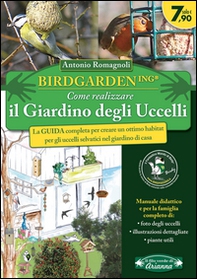 Birdgardening. Come realizzare il giardino degli uccelli - Librerie.coop