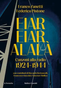 Eiar Eiar Alalà. Canzoni alla radio 1924-1944 - Librerie.coop Eiar Eiar Alalà. Canzoni alla radio 1924-1944 - Librerie.coop