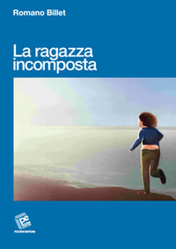 La ragazza incomposta - Librerie.coop La ragazza incomposta - Librerie.coop