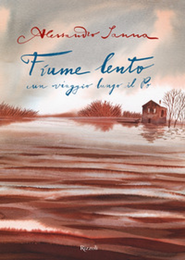 Fiume lento. Un viaggio lungo il Po - Librerie.coop Fiume lento. Un viaggio lungo il Po - Librerie.coop