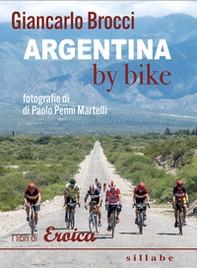 Argentina by bike - Librerie.coop Argentina by bike - Librerie.coop
