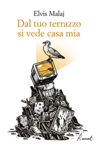 Dal tuo terrazzo si vede casa mia - Librerie.coop