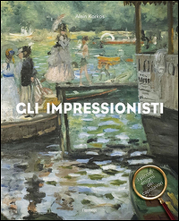 Gli Impressionisti. I piccoli enigmi dei capolavori - Librerie.coop Gli Impressionisti. I piccoli enigmi dei capolavori - Librerie.coop