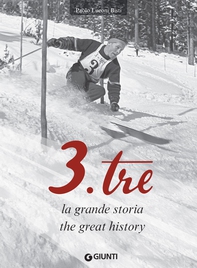 3.Tre, la grande storia / 3.Tre, the great history - Librerie.coop 3.Tre, la grande storia / 3.Tre, the great history - Librerie.coop