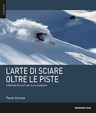 L'arte di sciare oltre le piste. Il metodo Caruso per lo sci completo - Librerie.coop L'arte di sciare oltre le piste. Il metodo Caruso per lo sci completo - Librerie.coop