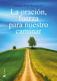 La oración, fuerza para nuestro caminar - Librerie.coop La oración, fuerza para nuestro caminar - Librerie.coop