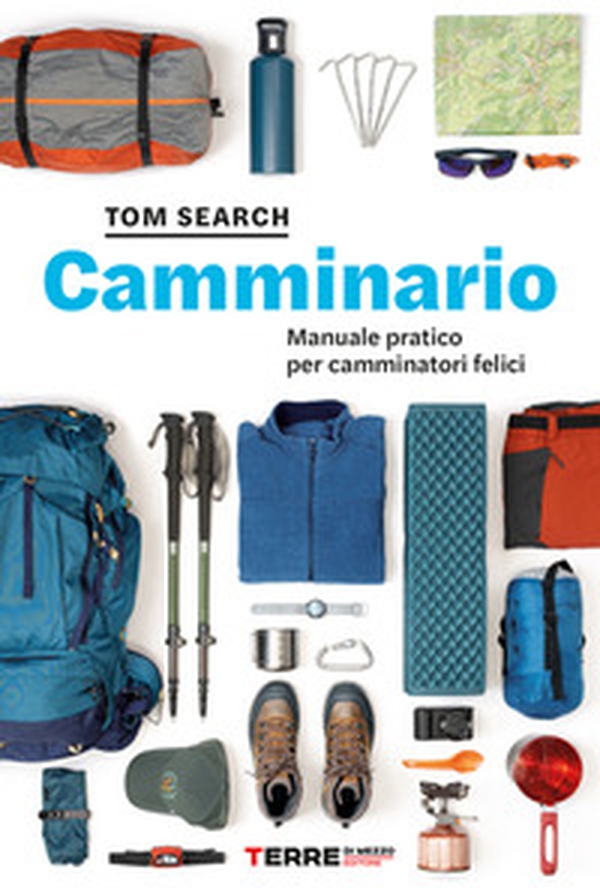 Camminario. Manuale pratico per camminatori felici - Librerie.coop