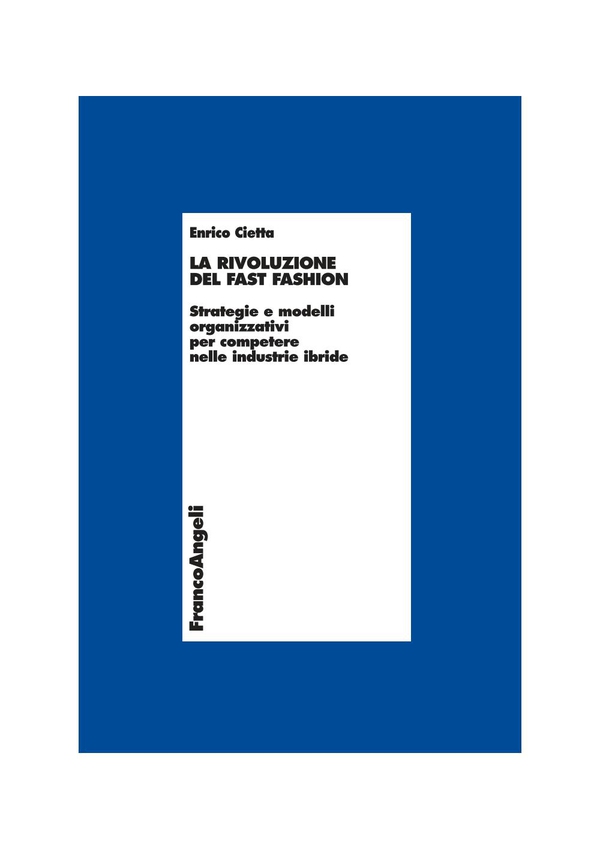 La rivoluzione del fast fashion. Strategie e modelli organizzativi per competere nelle industrie ibride - Librerie.coop La rivoluzione del fast fashion. Strategie e modelli organizzativi per competere nelle industrie ibride - Librerie.coop