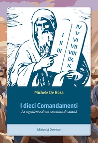 I dieci comandamenti. La segnaletica di un cammino di santità - Librerie.coop I dieci comandamenti. La segnaletica di un cammino di santità - Librerie.coop