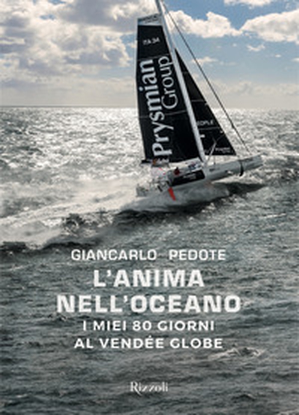 L'anima nell'oceano. I miei 80 giorni al Vendée Globe - Librerie.coop L'anima nell'oceano. I miei 80 giorni al Vendée Globe - Librerie.coop