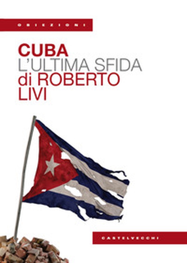 Cuba. L'ultima sfida - Librerie.coop