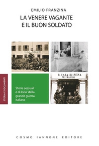 La venere vagante e il buon soldato. Storie sessuali e di loisir della grande guerra  - Librerie.coop