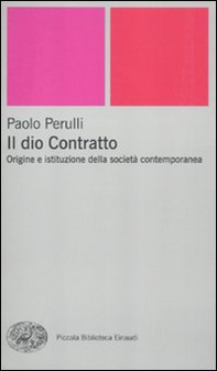 Il dio Contratto. Origine e istituzione della società contemporanea - Librerie.coop Il dio Contratto. Origine e istituzione della società contemporanea - Librerie.coop