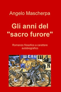 Gli anni del «sacro furore» - Librerie.coop