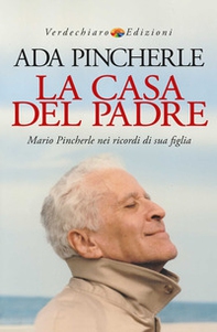 La casa del padre. Mario Pincherle nei ricordi di sua figlia - Librerie.coop