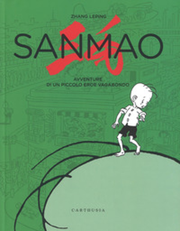 Sanmao. Avventure di un piccolo eroe vagabondo - Librerie.coop Sanmao. Avventure di un piccolo eroe vagabondo - Librerie.coop