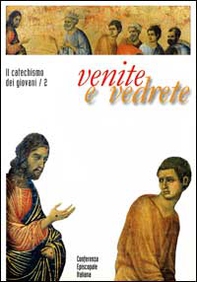Venite e vedrete. Il catechismo dei giovani - Librerie.coop