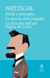 Verità e menzogna-La nascita della tragedia-La filosofia nell'età tragica dei greci - Librerie.coop Verità e menzogna-La nascita della tragedia-La filosofia nell'età tragica dei greci - Librerie.coop
