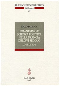 Umanesimo e scienza politica nella Francia del Cinquecento. Loys Le roi - Librerie.coop Umanesimo e scienza politica nella Francia del Cinquecento. Loys Le roi - Librerie.coop