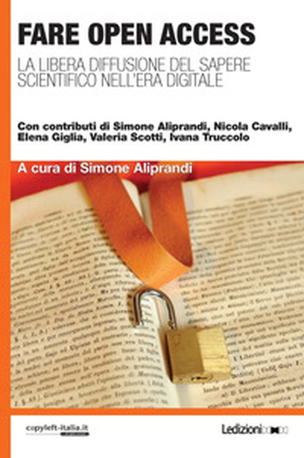 Fare open access. La libera diffusione del sapere scientifico nell'era digitale - Librerie.coop Fare open access. La libera diffusione del sapere scientifico nell'era digitale - Librerie.coop